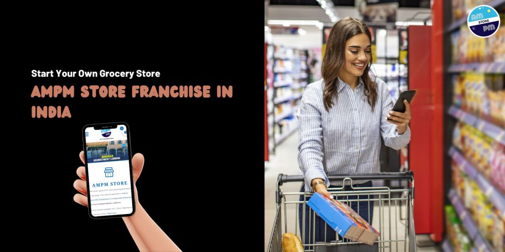 Start Your Own Grocery Store: Ampm Store Franchise in India